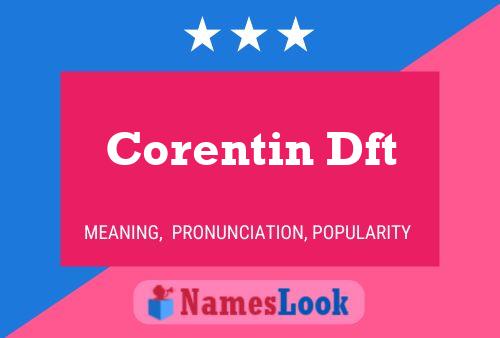 Corentin Dft Name Poster