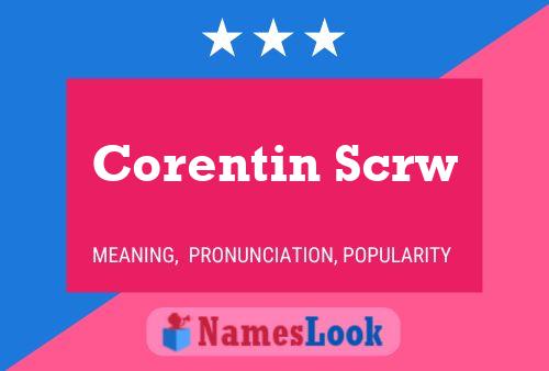 Corentin Scrw Name Poster