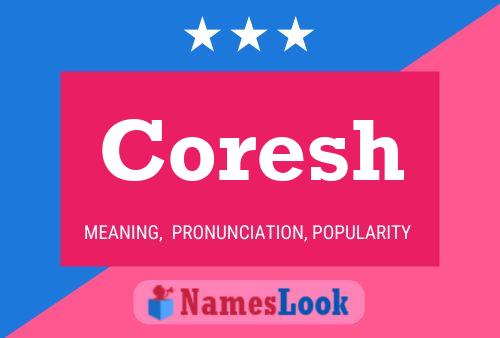 Coresh Name Poster