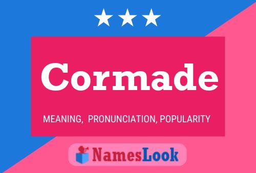 Cormade Name Poster