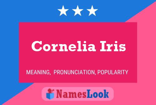 Cornelia Iris Name Poster