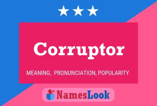 Corruptor Name Poster