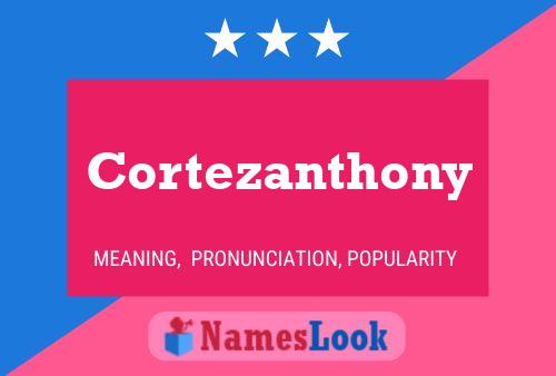 Cortezanthony Name Poster