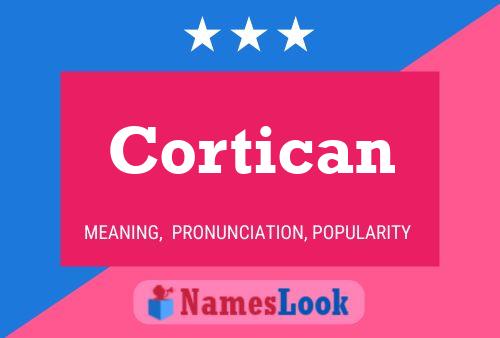 Cortican Name Poster