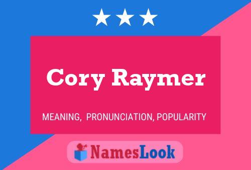 Cory Raymer Name Poster