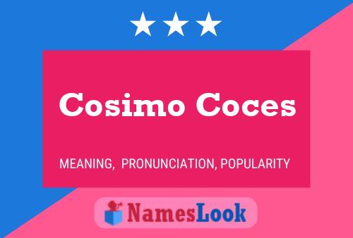 Cosimo Coces Name Poster