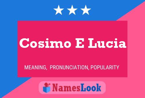 Cosimo E Lucia Name Poster