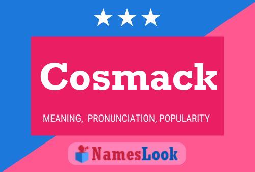 Cosmack Name Poster