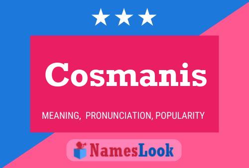 Cosmanis Name Poster