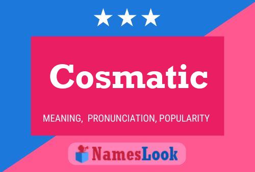 Cosmatic Name Poster