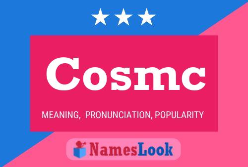 Cosmc Name Poster