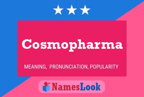 Cosmopharma Name Poster