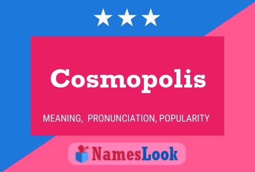 Cosmopolis Name Poster