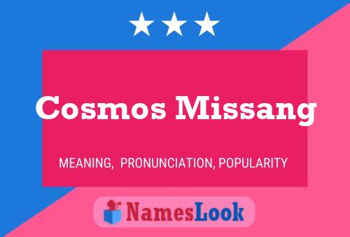 Cosmos Missang Name Poster