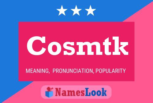 Cosmtk Name Poster