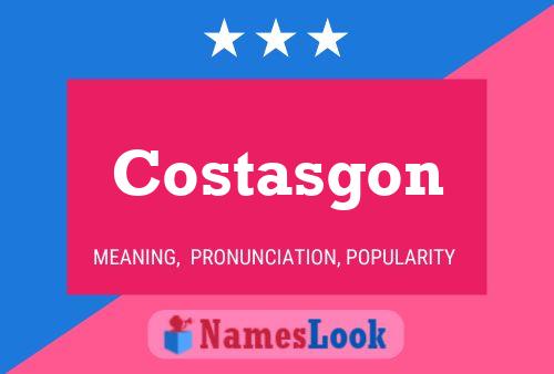 Costasgon Name Poster