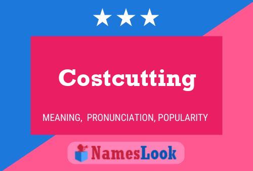 Costcutting Name Poster