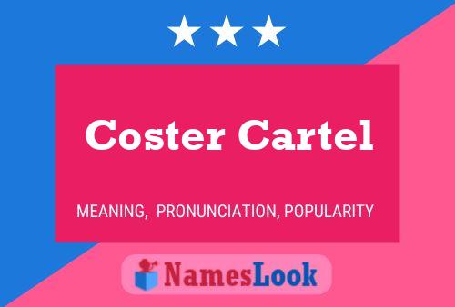 Coster Cartel Name Poster