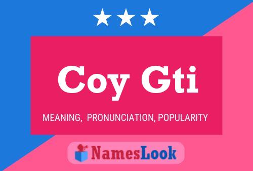 Coy Gti Name Poster