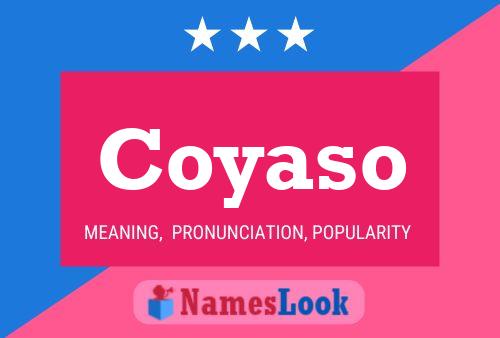 Coyaso Name Poster