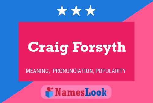 Craig Forsyth Name Poster