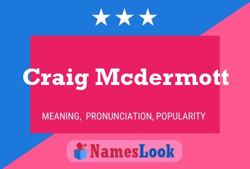 Craig Mcdermott Name Poster