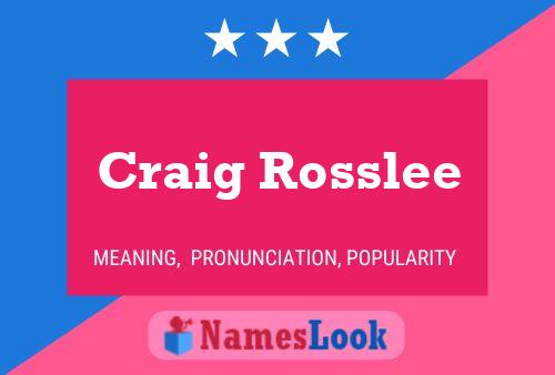 Craig Rosslee Name Poster