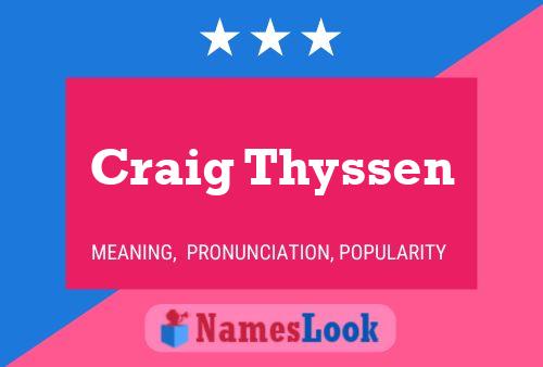 Craig Thyssen Name Poster