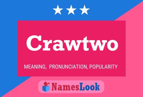 Crawtwo Name Poster