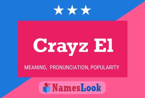 Crayz El Name Poster