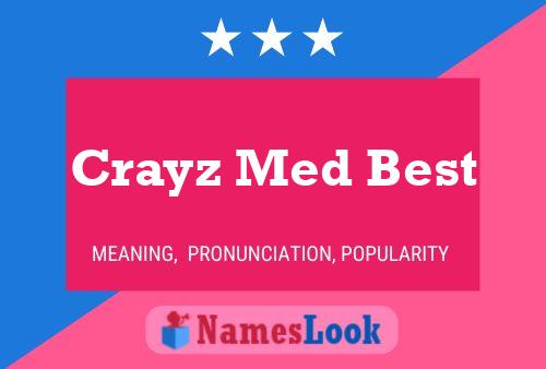 Crayz Med Best Name Poster