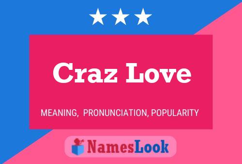 Craz Love Name Poster