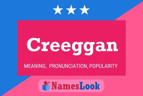 Creeggan Name Poster