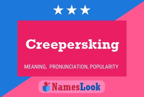 Creepersking Name Poster