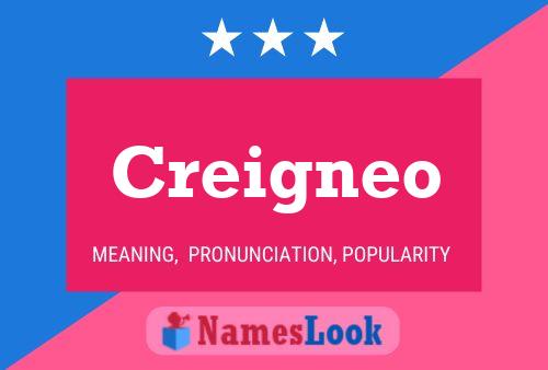 Creigneo Name Poster