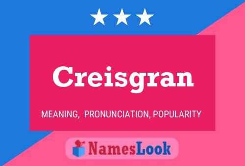 Creisgran Name Poster