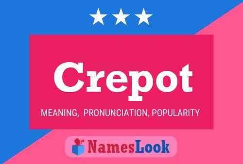 Crepot Name Poster