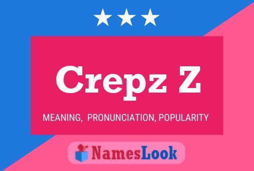 Crepz Z Name Poster