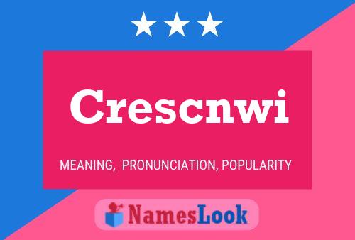 Crescnwi Name Poster