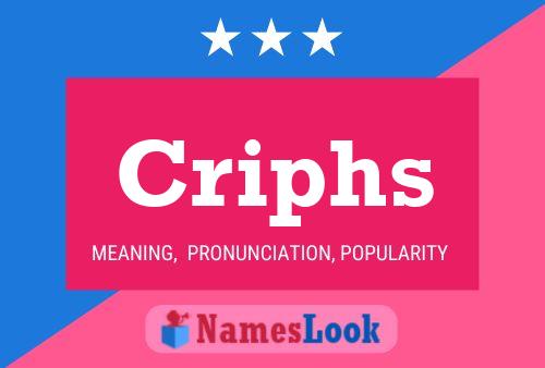 Criphs Name Poster