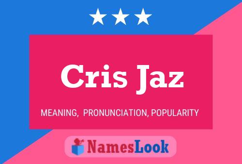 Cris Jaz Name Poster