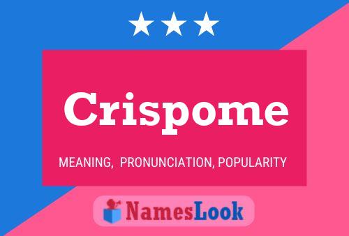 Crispome Name Poster