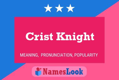 Crist Knight Name Poster