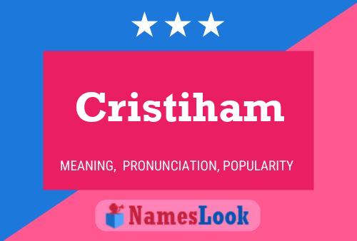 Cristiham Name Poster