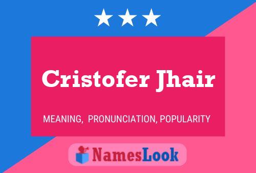 Cristofer Jhair Name Poster