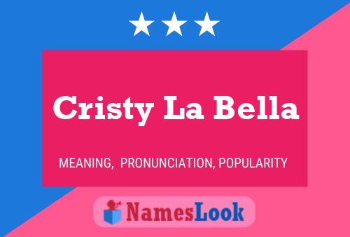 Cristy La Bella Name Poster