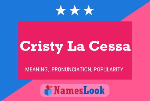 Cristy La Cessa Name Poster