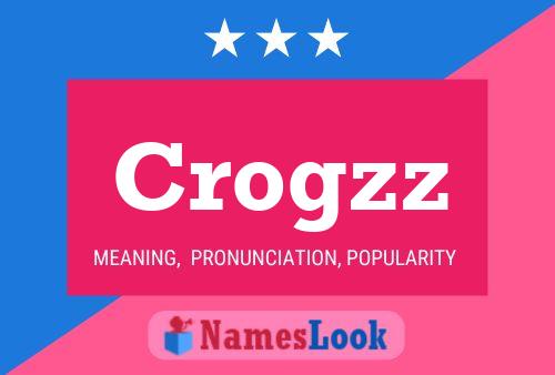 Crogzz Name Poster