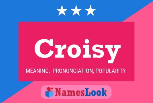 Croisy Name Poster