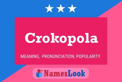 Crokopola Name Poster